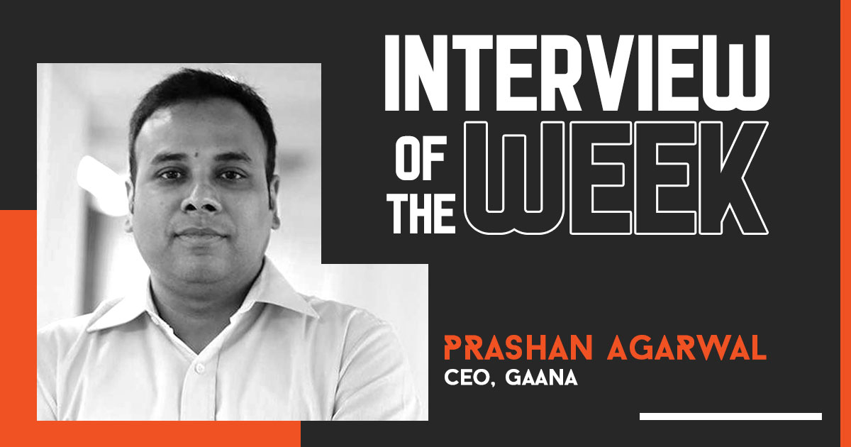 Prashan Agarwal Gaana CEO
